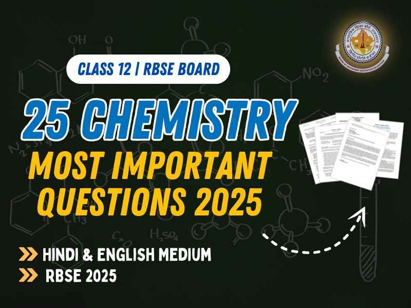 Class 12 Chemistry 25 most Important Questions RBSE Board Exam 2025